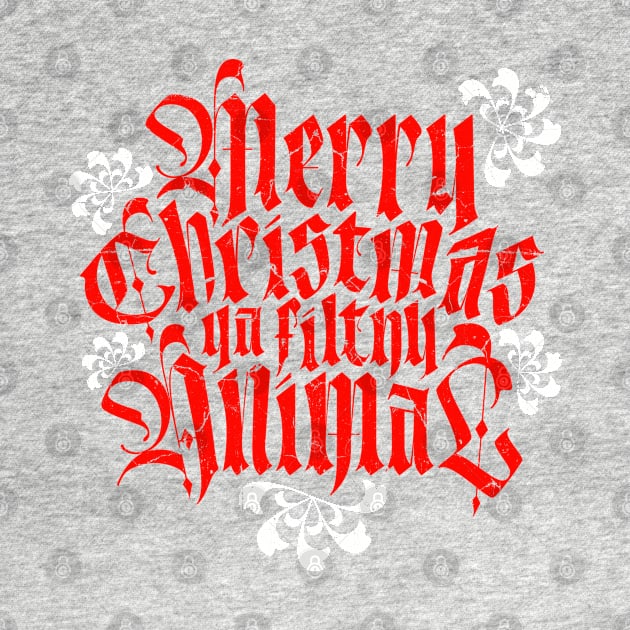 Merry Christmas Ya Filthy Animal by RetroPandora